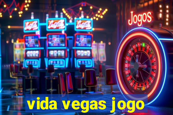 vida vegas jogo